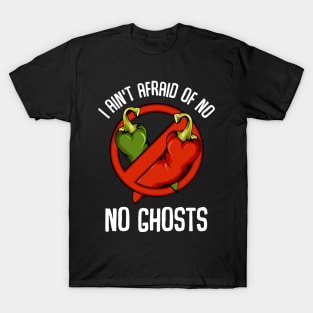 Chilis - I Ain't Afraid Of No Ghosts - Spicy Chili Pepper T-Shirt